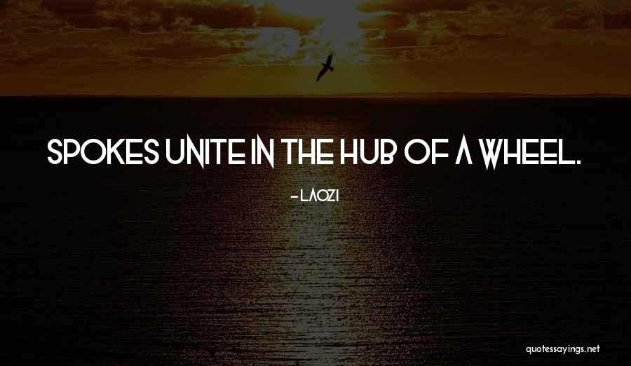 Wheel Spokes Quotes By Laozi Wheel Spokes Quotes By Laozi