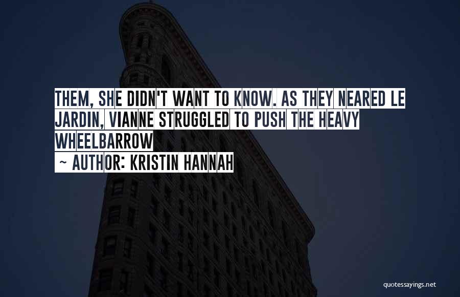 Wheelbarrow Quotes By Kristin Hannah