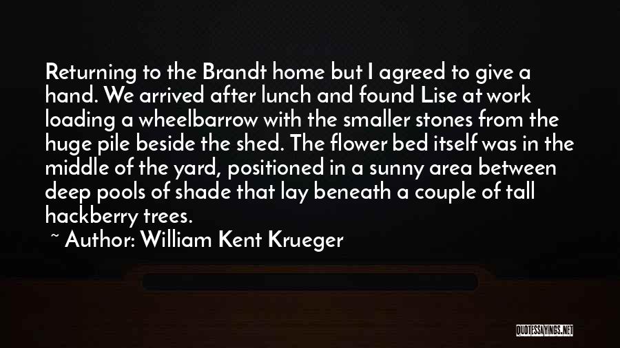 Wheelbarrow Quotes By William Kent Krueger