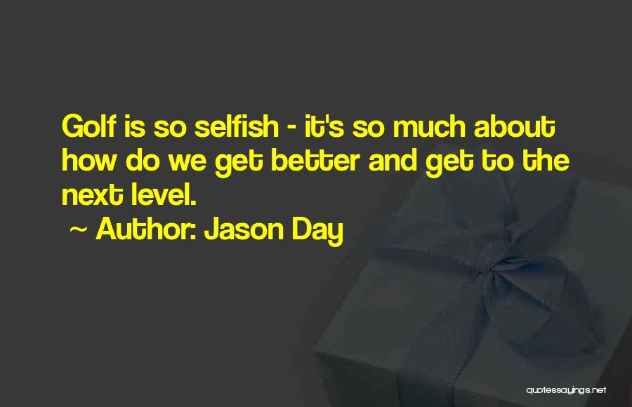 Wheelbarrows Quotes By Jason Day