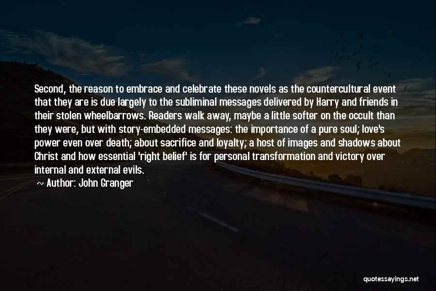 Wheelbarrows Quotes By John Granger