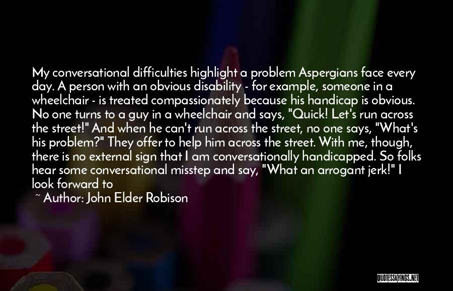 Wheelchair Disability Quotes By John Elder Robison