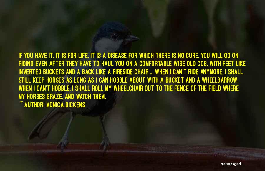 Wheelchair Life Quotes By Monica Dickens