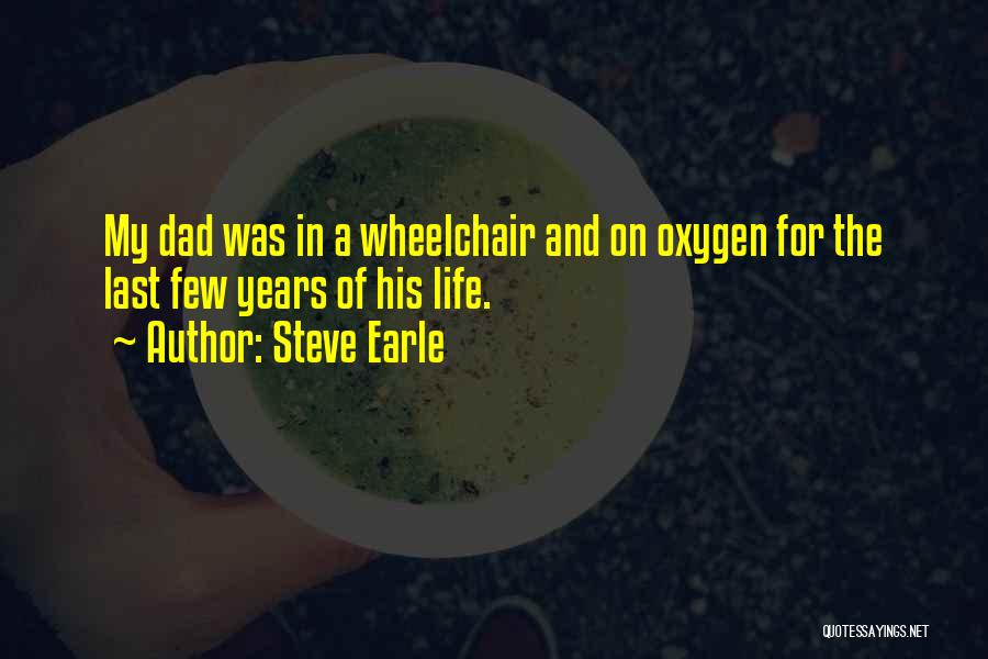 Wheelchair Life Quotes By Steve Earle