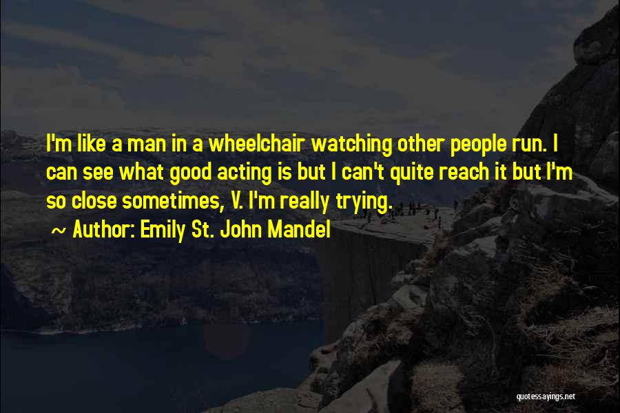 Wheelchair Quotes By Emily St. John Mandel