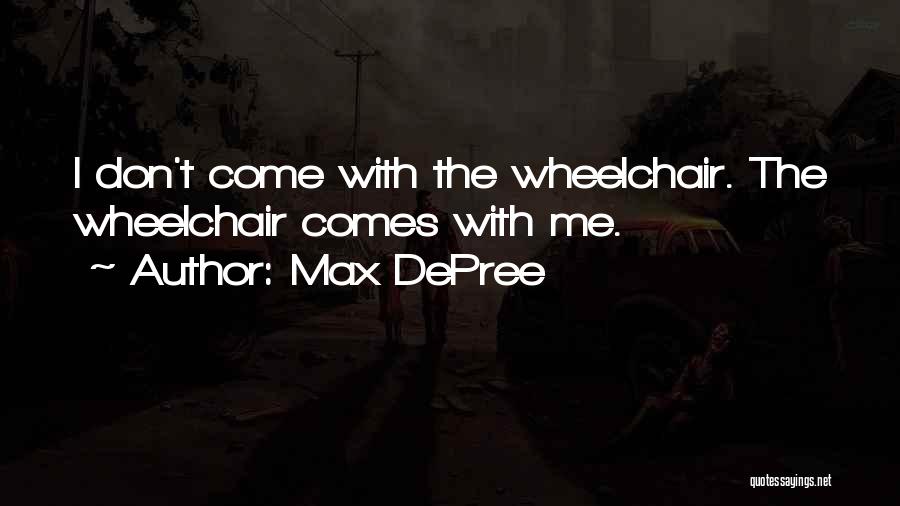 Wheelchair Quotes By Max DePree