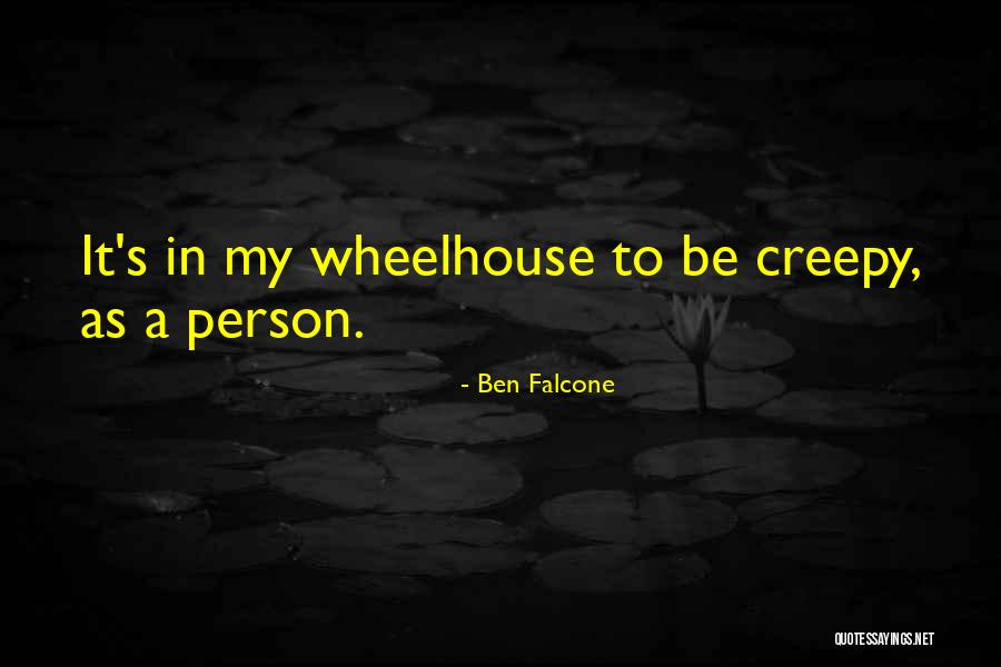 Wheelhouse Quotes By Ben Falcone Wheelhouse Quotes By Ben Falcone