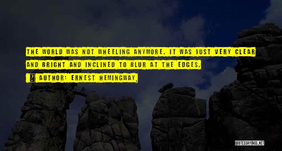 Wheeling Quotes By Ernest Hemingway,