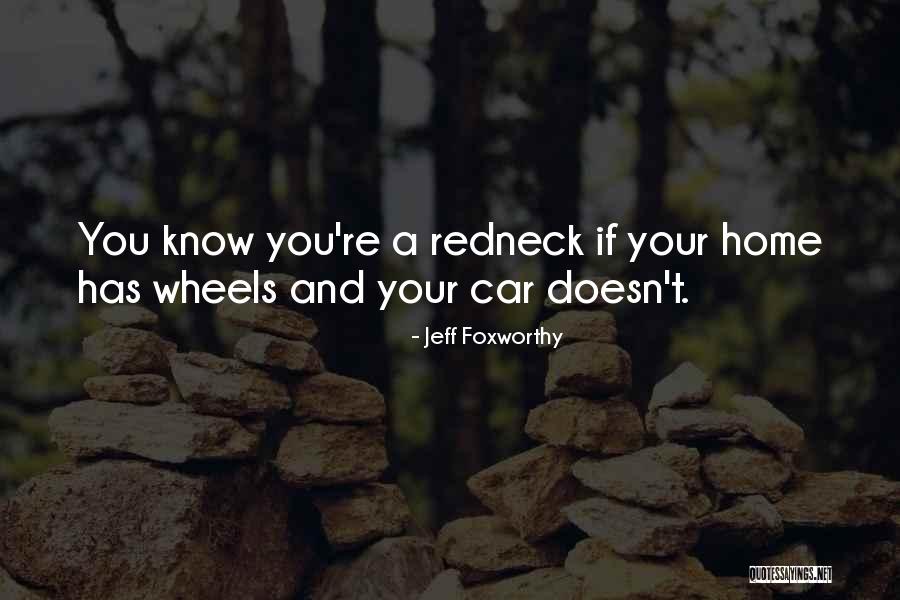 Wheels Of Wish Quotes By Jeff Foxworthy Wheels Of Wish Quotes By Jeff Foxworthy