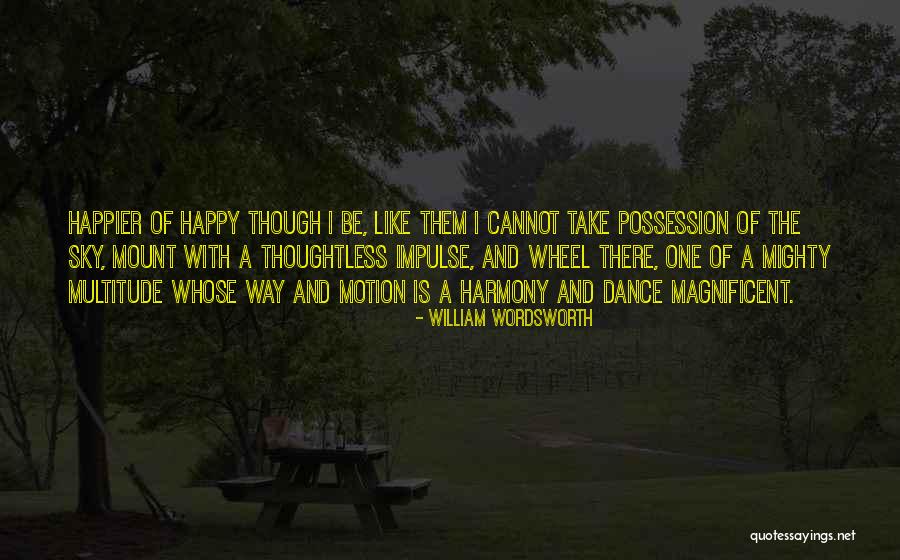 Wheels Of Wish Quotes By William Wordsworth Wheels Of Wish Quotes By William Wordsworth