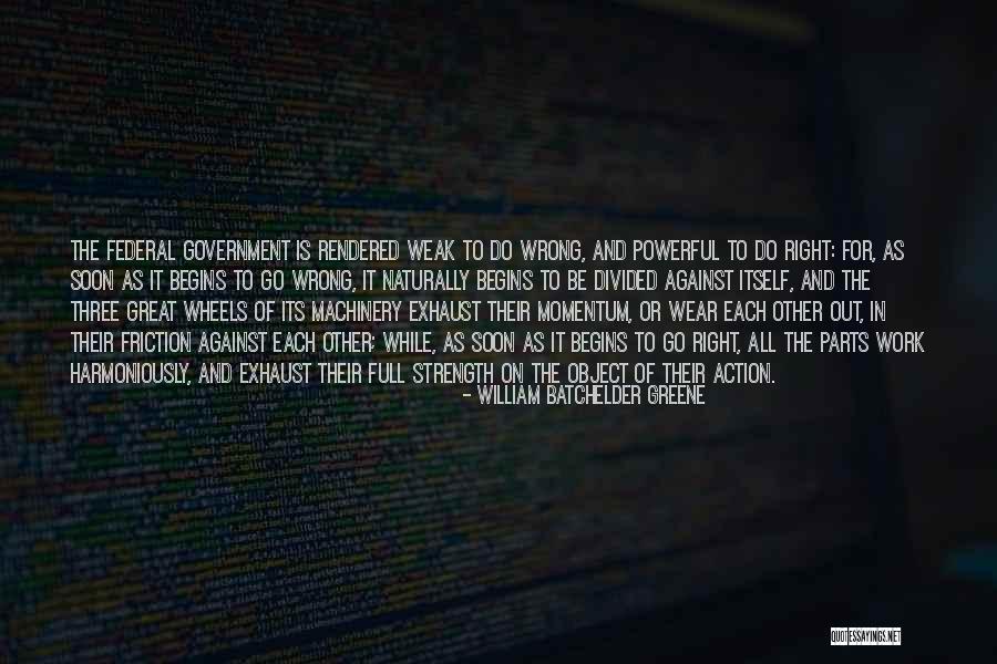 Wheels To Work Quotes By William Batchelder Greene Wheels To Work Quotes By William Batchelder Greene