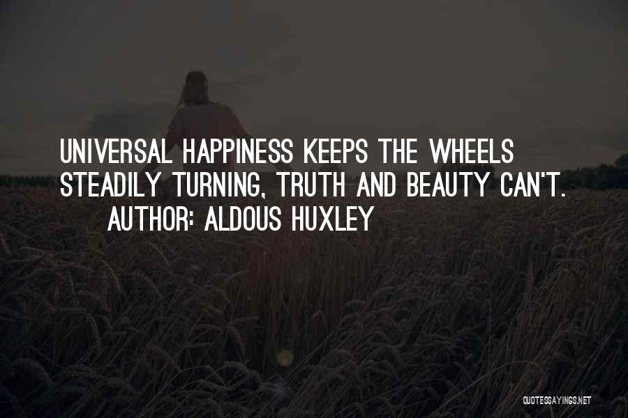 Wheels Turning Quotes By Aldous Huxley