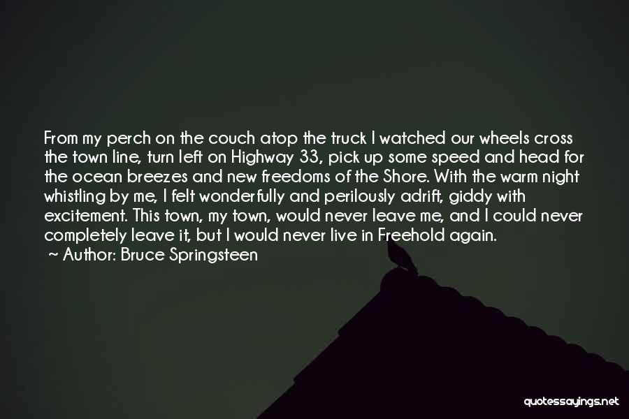 Wheels Up Quotes By Bruce Springsteen