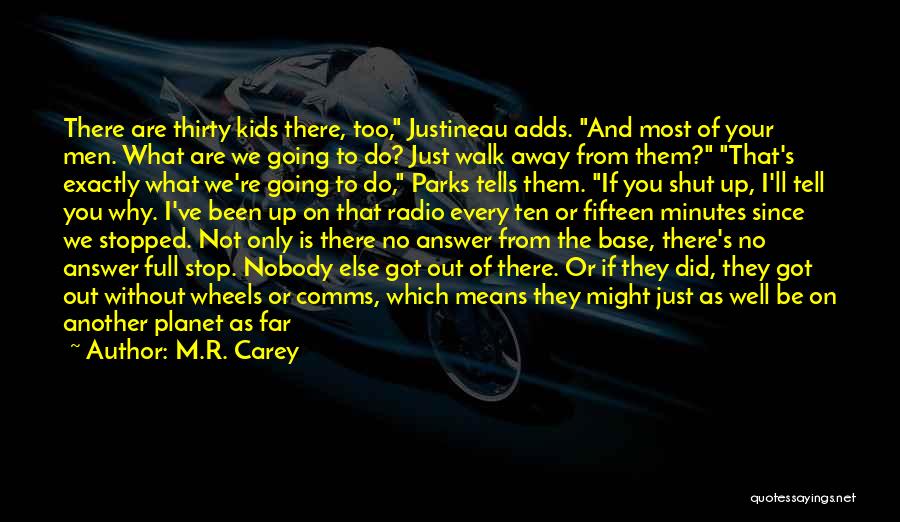 Wheels Up Quotes By M.R. Carey