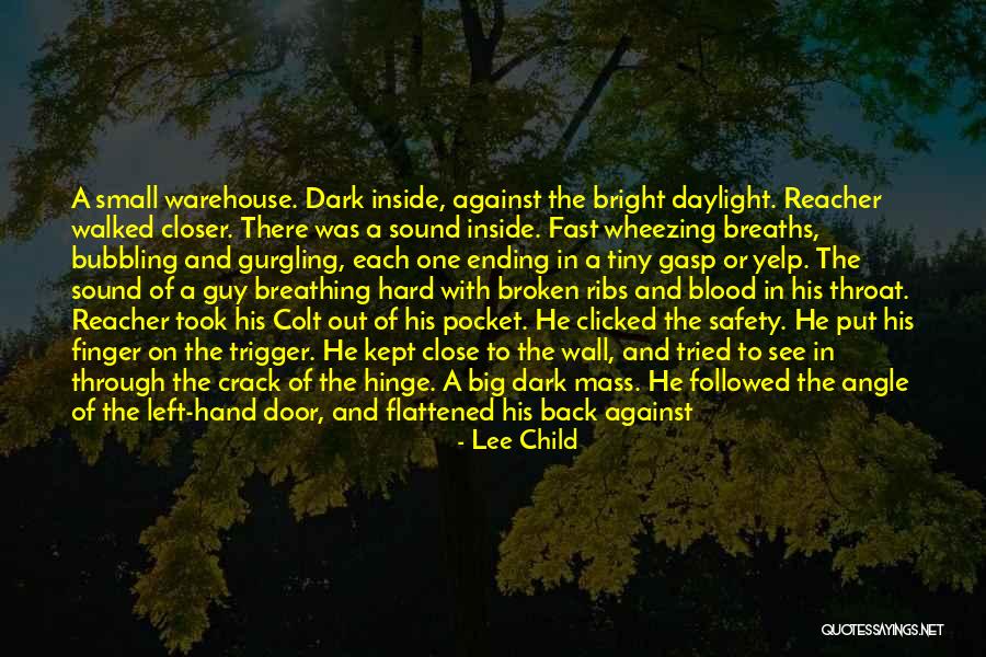 Wheezing When Breathing Quotes By Lee Child Wheezing When Breathing Quotes By Lee Child