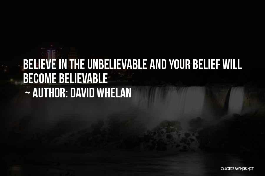 Whelan Quotes By David Whelan
