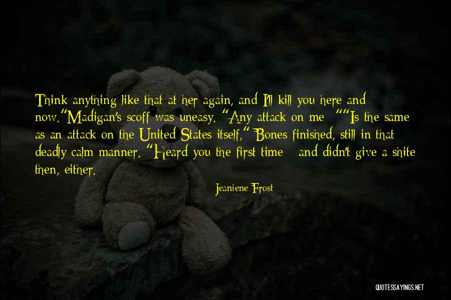 Whelchel Valley Quotes By Jeaniene Frost Whelchel Valley Quotes By Jeaniene Frost