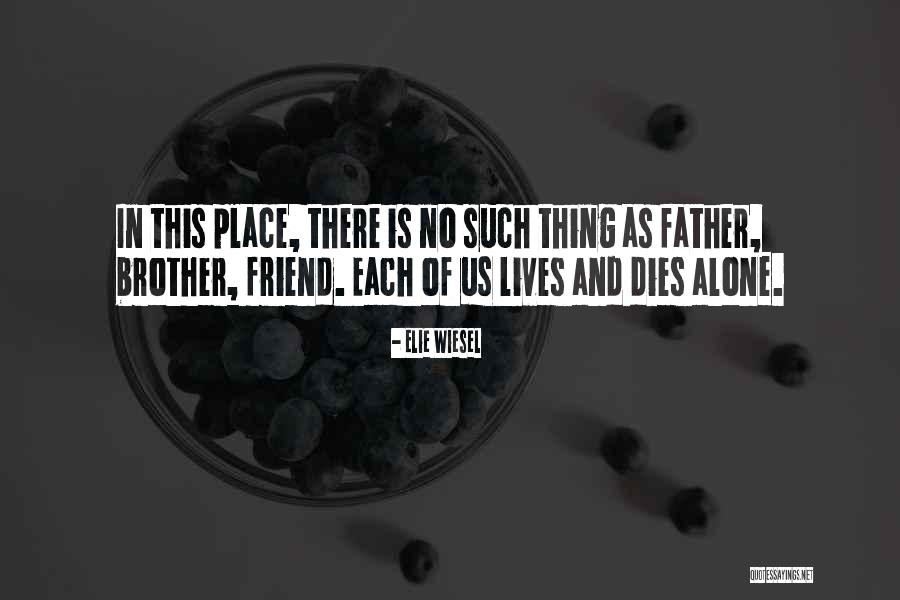 When A Best Friend Dies Quotes By Elie Wiesel When A Best Friend Dies Quotes By Elie Wiesel