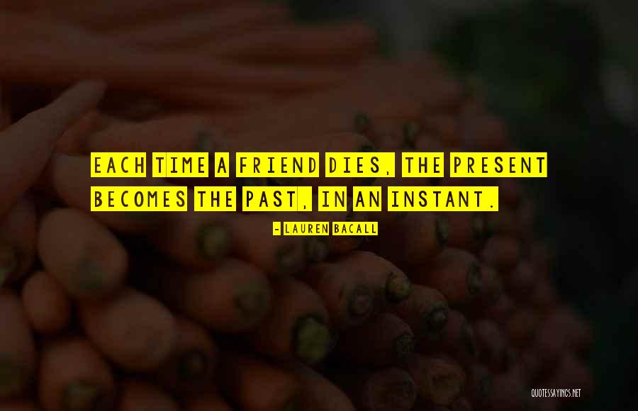 When A Best Friend Dies Quotes By Lauren Bacall When A Best Friend Dies Quotes By Lauren Bacall