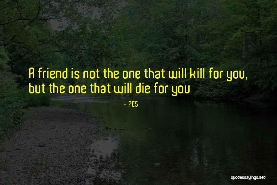 When A Best Friend Dies Quotes By PES When A Best Friend Dies Quotes By PES