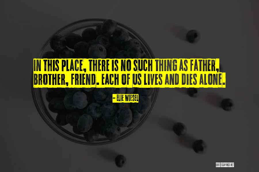 When A Brother Dies Quotes By Elie Wiesel When A Brother Dies Quotes By Elie Wiesel