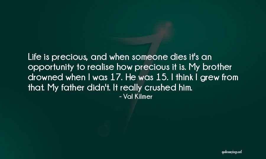 When A Brother Dies Quotes By Val Kilmer When A Brother Dies Quotes By Val Kilmer