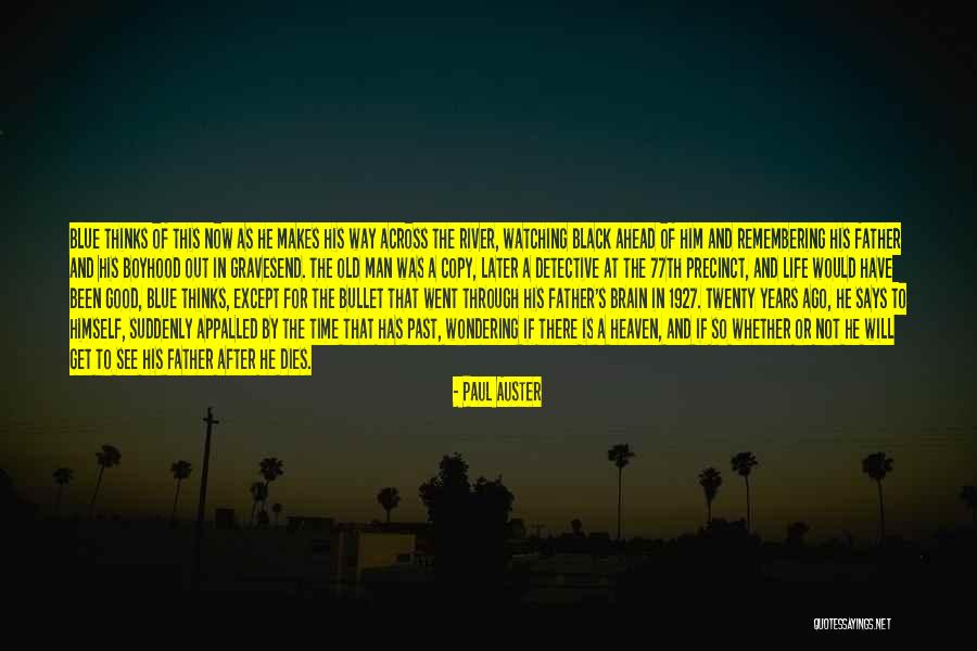 When A Father Dies Quotes By Paul Auster When A Father Dies Quotes By Paul Auster