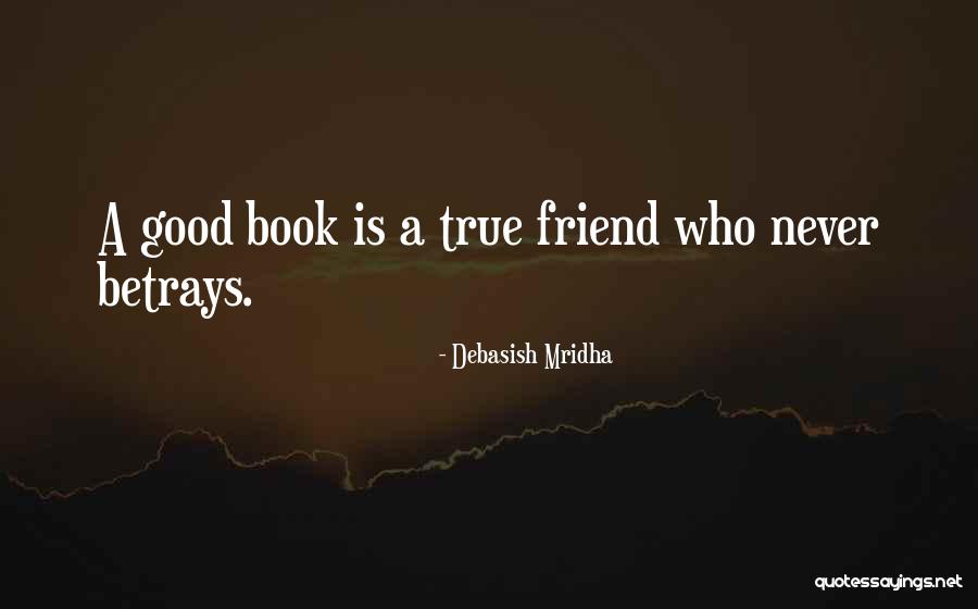 When A Friend Betrays Quotes By Debasish Mridha When A Friend Betrays Quotes By Debasish Mridha