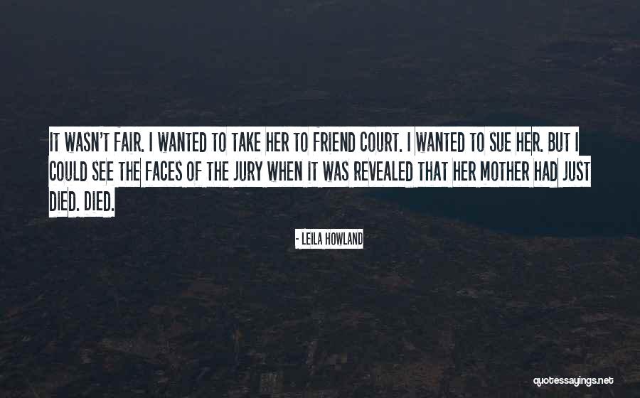 When A Friend's Mother Died Quotes By Leila Howland