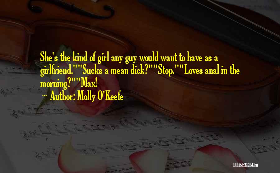 When A Guy Loves A Girl Quotes By Molly O'Keefe