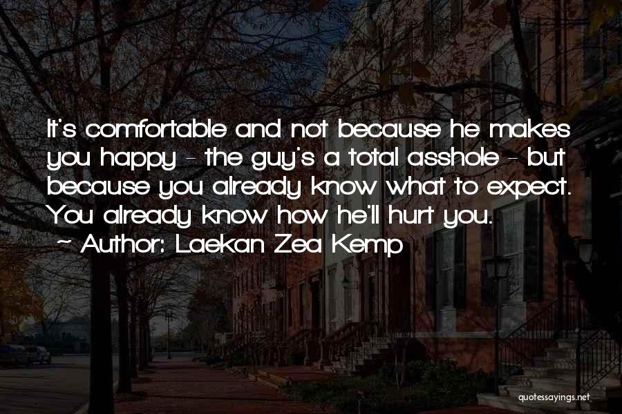 When A Guy Makes You Happy Quotes By Laekan Zea Kemp