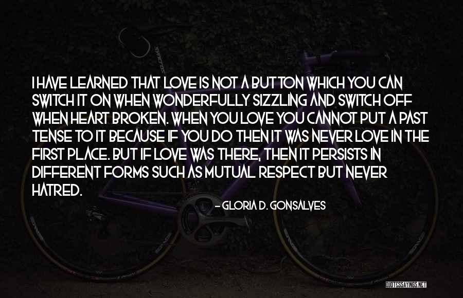 When A Heart Is Broken Quotes By Gloria D. Gonsalves When A Heart Is Broken Quotes By Gloria D. Gonsalves