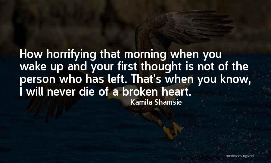 When A Heart Is Broken Quotes By Kamila Shamsie When A Heart Is Broken Quotes By Kamila Shamsie