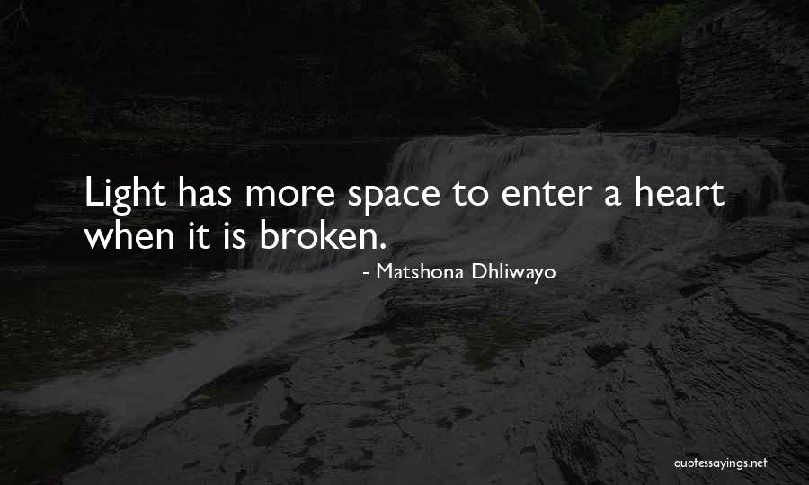 When A Heart Is Broken Quotes By Matshona Dhliwayo When A Heart Is Broken Quotes By Matshona Dhliwayo