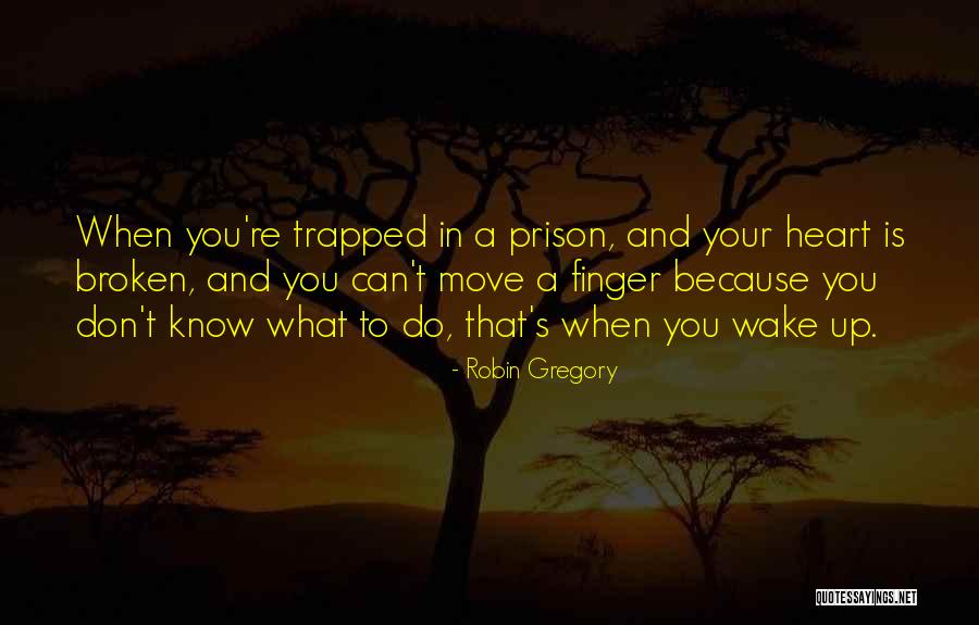 When A Heart Is Broken Quotes By Robin Gregory When A Heart Is Broken Quotes By Robin Gregory