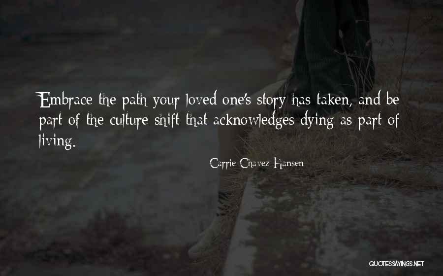 When A Loved One Is Dying Quotes By Carrie Chavez Hansen When A Loved One Is Dying Quotes By Carrie Chavez Hansen