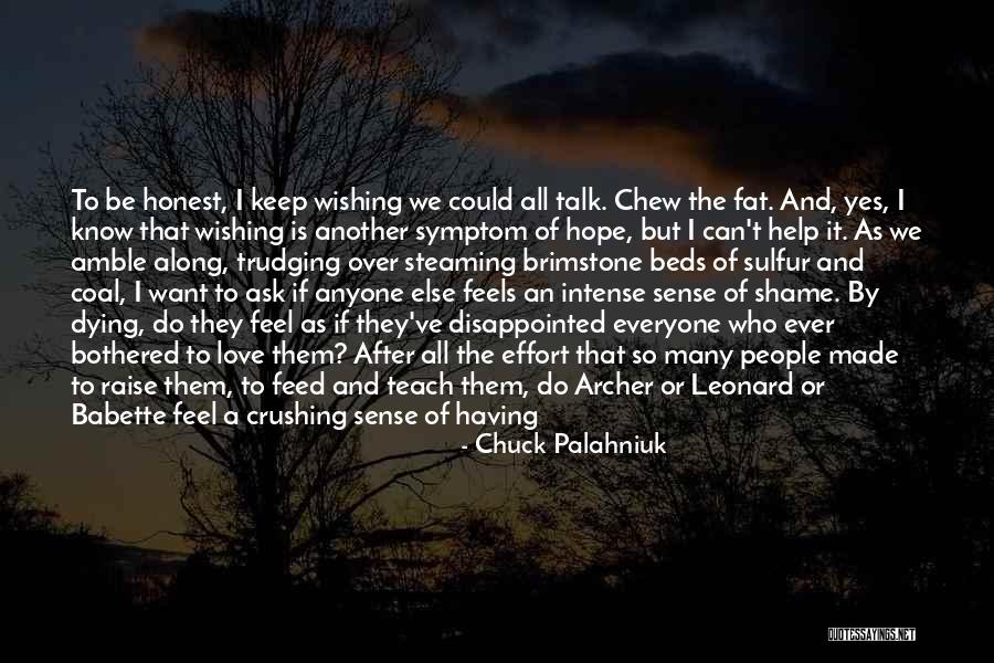 When A Loved One Is Dying Quotes By Chuck Palahniuk When A Loved One Is Dying Quotes By Chuck Palahniuk