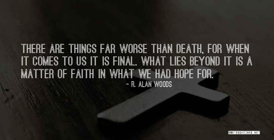 When A Loved One Is Dying Quotes By R. Alan Woods When A Loved One Is Dying Quotes By R. Alan Woods