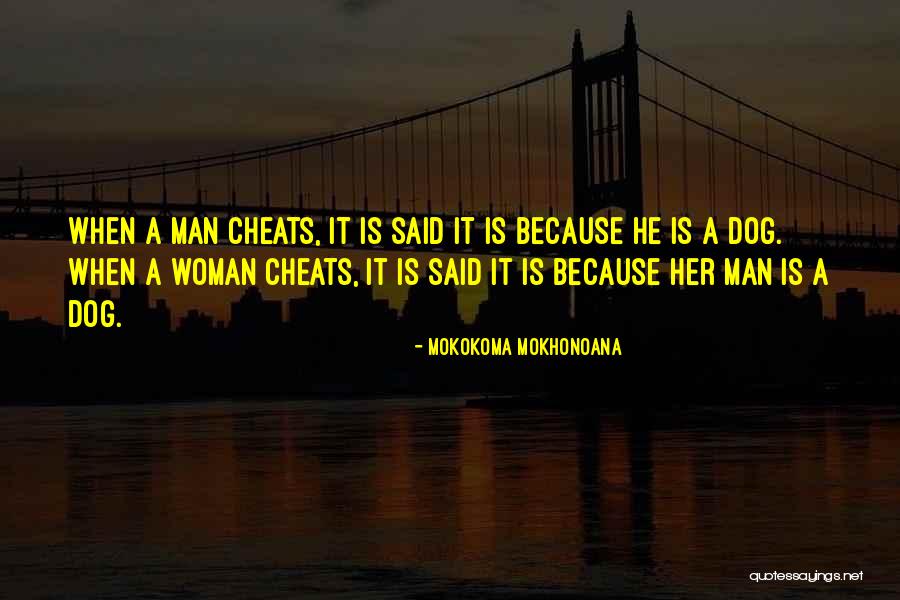When A Man Cheats Quotes By Mokokoma Mokhonoana