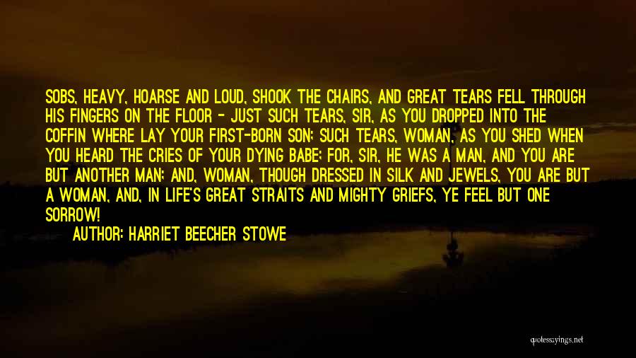 When A Man Cries Quotes By Harriet Beecher Stowe