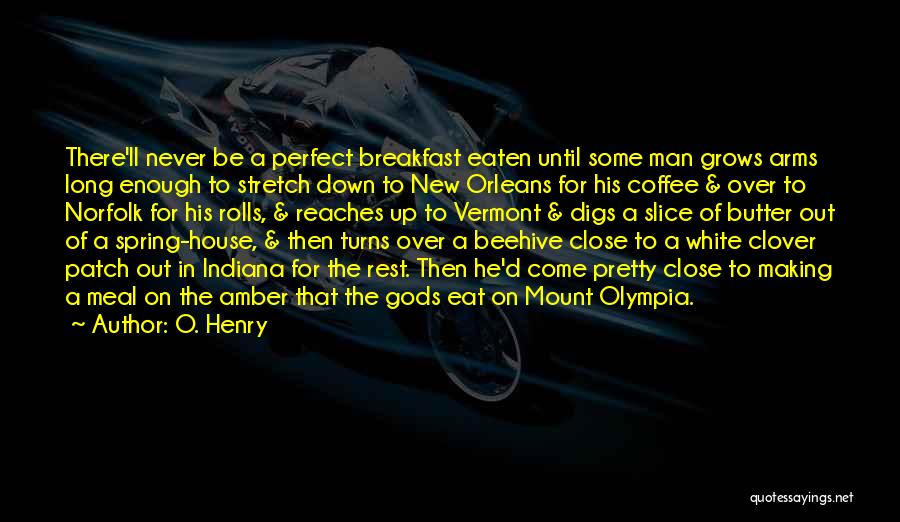 When A Man Grows Up Quotes By O. Henry