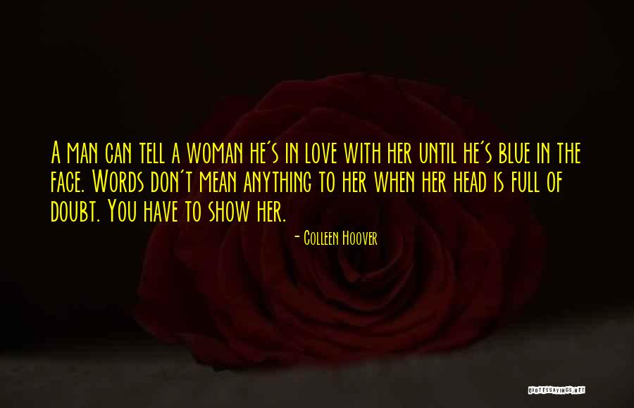 When A Man Is In Love With You Quotes By Colleen Hoover