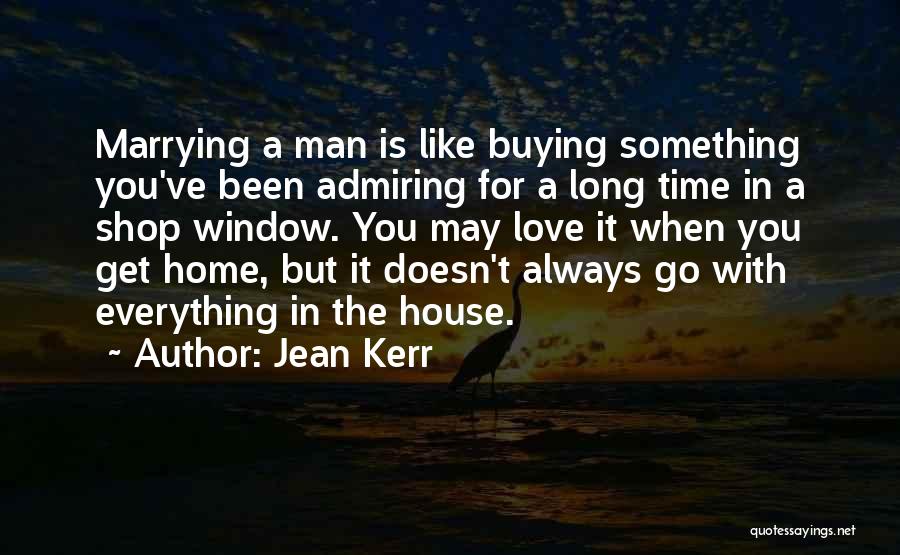 When A Man Is In Love With You Quotes By Jean Kerr