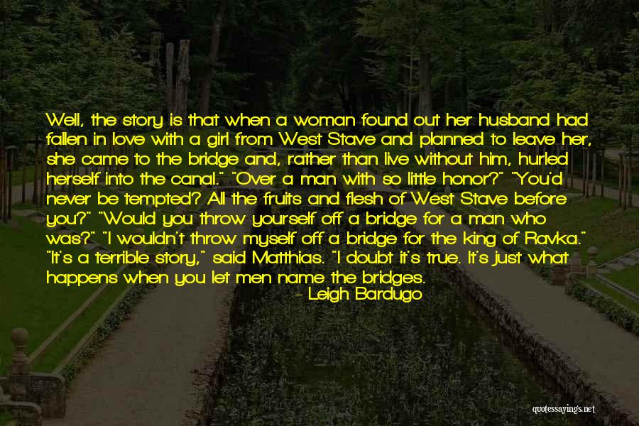 When A Man Is In Love With You Quotes By Leigh Bardugo When A Man Is In Love With You Quotes By Leigh Bardugo