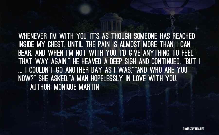 When A Man Is In Love With You Quotes By Monique Martin