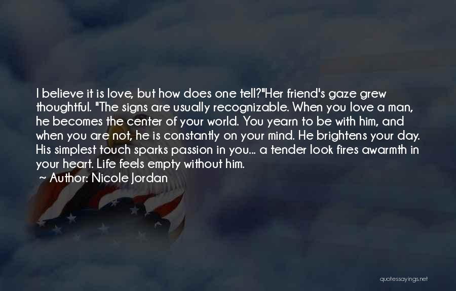 When A Man Is In Love With You Quotes By Nicole Jordan