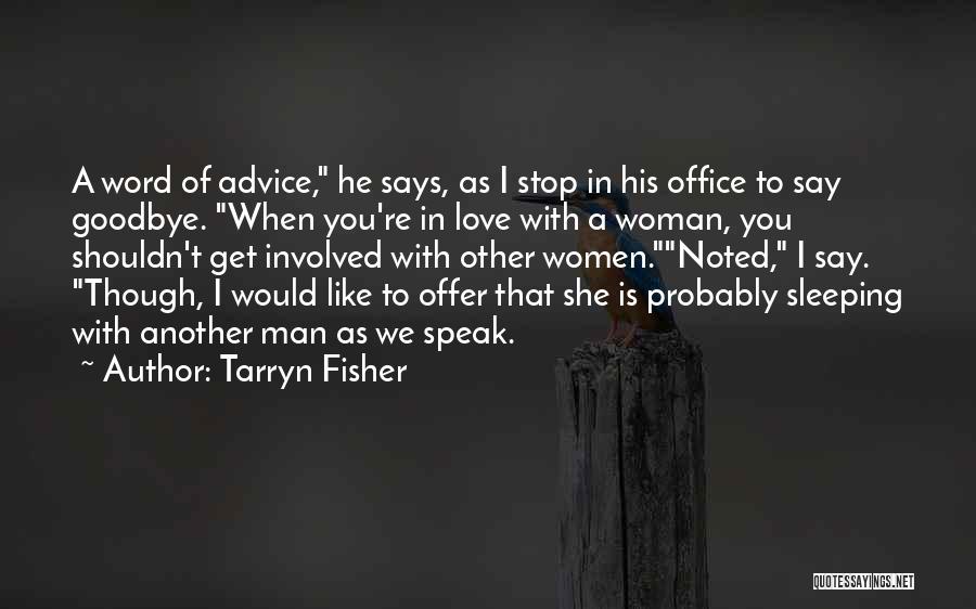 When A Man Is In Love With You Quotes By Tarryn Fisher