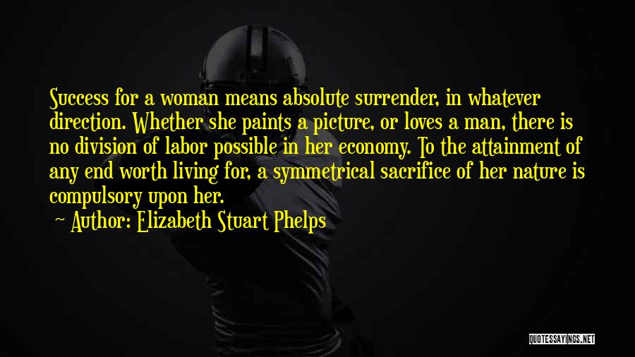 When A Man Loves A Woman Picture Quotes By Elizabeth Stuart Phelps