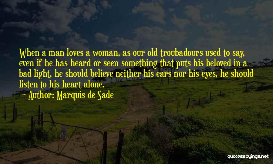 When A Man Loves A Woman Quotes By Marquis De Sade