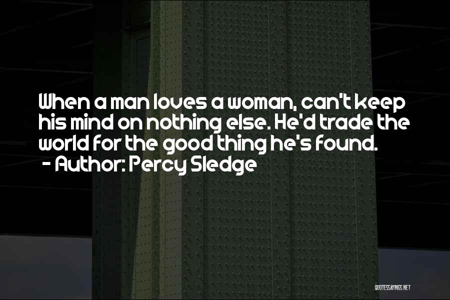 When A Man Loves A Woman Quotes By Percy Sledge